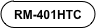 RM-401HTC